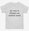 No One Is Illegal On Stolen Land Toddler Shirt 666x695.jpg?v=1700369932