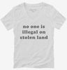 No One Is Illegal On Stolen Land Womens Vneck Shirt 666x695.jpg?v=1700369932