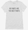 No Pants Are The Best Pants Womens Shirt A841847f-c8ff-43b5-8b50-7ac1e0f54413 666x695.jpg?v=1700598076