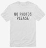 No Photos Please Shirt 11a68049-8a8f-43f4-804d-72deb41bac41 666x695.jpg?v=1700598031