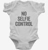 No Selfie Control Infant Bodysuit 666x695.jpg?v=1700410549