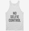 No Selfie Control Tanktop 666x695.jpg?v=1700410549