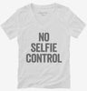No Selfie Control Womens Vneck Shirt 666x695.jpg?v=1700410549