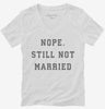 Nope Still Not Married Womens Vneck Shirt 666x695.jpg?v=1700398265
