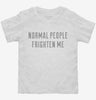 Normal People Frighten Me Toddler Shirt 95a64e62-d456-4ab8-81f4-016e12a3d5e2 666x695.jpg?v=1700597930