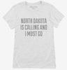 North Dakota Is Calling And I Must Go Womens Shirt 666x695.jpg?v=1700468451