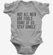 Not All Men Are Fools Some Of Us Stay Single grey Infant Bodysuit