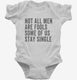 Not All Men Are Fools Some Of Us Stay Single white Infant Bodysuit