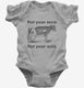 Not Your Mom Not Your Milk grey Infant Bodysuit