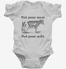 Not Your Mom Not Your Milk Infant Bodysuit 666x695.jpg?v=1700450785
