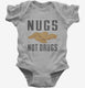 Nugs Not Drugs grey Infant Bodysuit