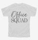 Office Secretary Staff Admin Office Squad white Youth Tee