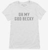 Oh My God Becky Womens Shirt F4291178-8e9d-4af0-ac5c-b08e5172549e 666x695.jpg?v=1700597640