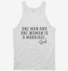 One Man And Woman Is A Marriage Tanktop 666x695.jpg?v=1700538838