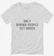 Only Boring People Get Bored white Womens V-Neck Tee