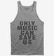 Only Music Can Save Us  Tank