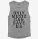 Only Music Can Save Us grey Womens Muscle Tank
