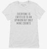 Only My Opinion Counts Funny Womens Shirt 666x695.jpg?v=1700538783