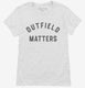 Outfield Matters Funny Baseball white Womens