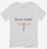 Ovaries Grow A Pair Womens Vneck Shirt 666x695.jpg?v=1700538740