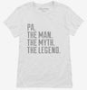Pa The Man The Myth The Legend Womens Shirt 666x695.jpg?v=1700486631