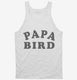 Papa Bird white Tank