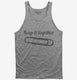 Paper Clip Keep It Together Funny  Tank