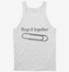 Paper Clip Keep It Together Funny white Tank