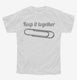 Paper Clip Keep It Together Funny white Youth Tee