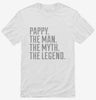 Pappy The Man The Myth The Legend Shirt 666x695.jpg?v=1700488068