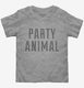 Party Animal grey Toddler Tee