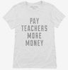 Pay Teachers More Money Womens Shirt 20763a21-c768-49cf-b8c1-cb237686f830 666x695.jpg?v=1700597342