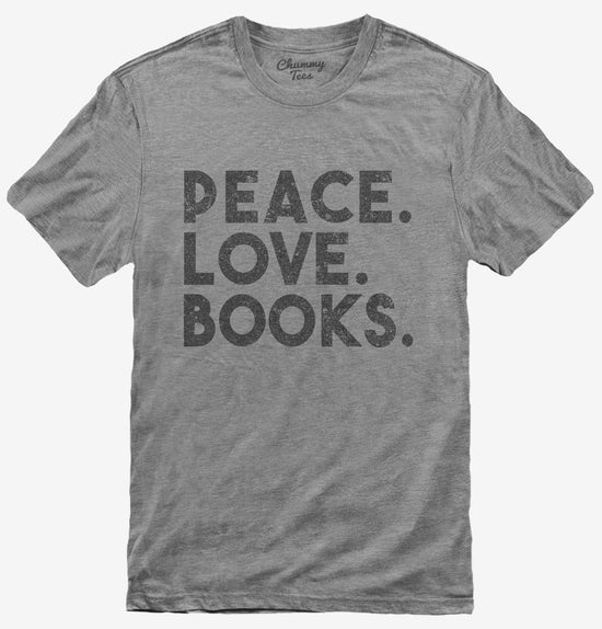Peace Love Books T-Shirt