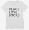 Peace Love Books Womens Shirt 666x695.jpg?v=1700420765