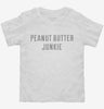Peanut Butter Junkie Toddler Shirt 7af7e079-4b7f-433a-b35e-ef9a0632740e 666x695.jpg?v=1700597291