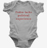 Pedro Lacks Political Experience Baby Bodysuit Bc8c8372-cfbd-4142-a920-7ea126a0189d 666x695.jpg?v=1700597238