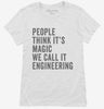 People Call It Magic We Call It Engineering Womens Shirt 666x695.jpg?v=1700400800