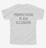Perfection Is An Illusion Youth Tshirt A3b43e7c-f25d-44f6-b5f4-a0d3703c9843 666x695.jpg?v=1700597083