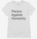 Person Against Humanity white Womens