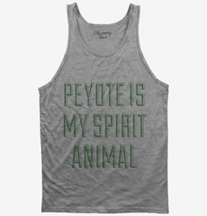 Peyote Is My Spirit Animal Tank Top