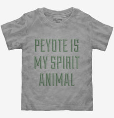 Peyote Is My Spirit Animal Toddler Shirt