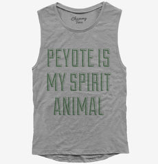 Peyote Is My Spirit Animal Womens Muscle Tank