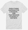 Physics Is The Reason Shirt 666x695.jpg?v=1700451148