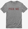 Pick Me Tshirt 57c023d4-6749-4717-b0e2-94075450f9fc 666x695.jpg?v=1700596847
