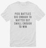 Pick Your Battles Shirt C5e5972c-a5c0-4197-a904-63717ba6d386 666x695.jpg?v=1700596795