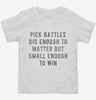 Pick Your Battles Toddler Shirt 86581829-7a92-4f41-a2cc-c399de931cbb 666x695.jpg?v=1700596795