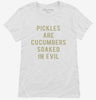 Pickles Are Cucumbers Soaked In Evil Womens Shirt B7b10ec9-5ee5-435f-bf79-f2f3b5abdb71 666x695.jpg?v=1700596889