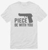 Piece Be With You Funny Ccw Concealed Carry Shirt 666x695.jpg?v=1700410360