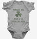 Pinch Me And I'll Punch You St Patricks Day grey Infant Bodysuit