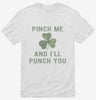 Pinch Me And Ill Punch You St Patricks Day Shirt 4762c213-5aa9-4b7d-aab0-dc2bd931ae3d 666x695.jpg?v=1700596696
